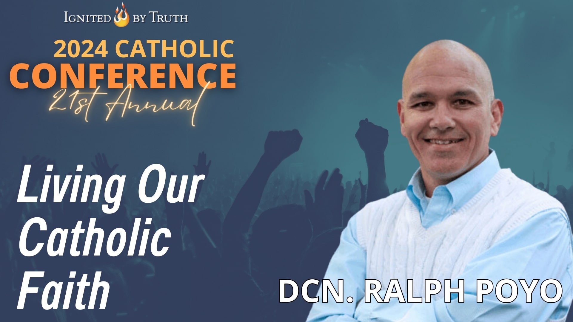 Deacon Ralph Poyo: Living Our Catholici Faith