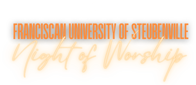 Franciscan University of Steubenville Night of Worship